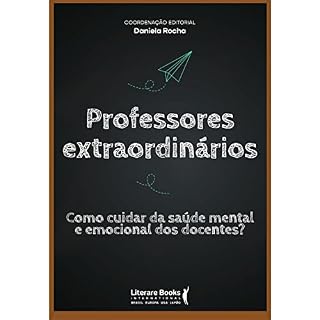 Livro Professores extraordinários: como cuidar da saúde mental e emocional dos docentes?