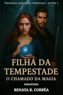 Livro Filha da Tempestade: O Chamado da Magia (romantasia) (Trilogia Corações Imortais Livro 1)