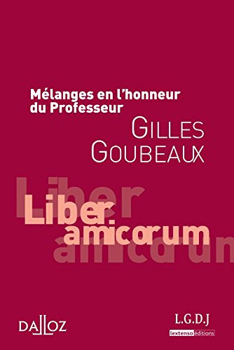 Mélanges en l'honneur du professeur Gilles Goubeaux