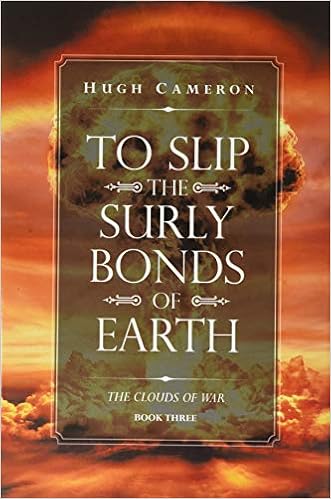 To Slip The Surly Bonds Of Earth Book Three The Clouds Of War Cameron Hugh 9781664121959 Amazon Com Books