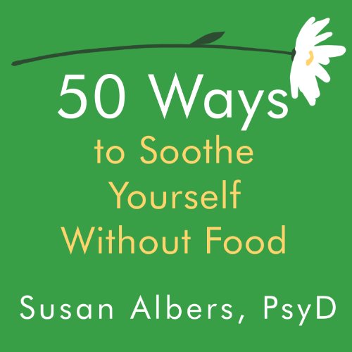 50 Ways to Soothe Yourself Without Food Audiobook [Free Download by Trial] thumbnail