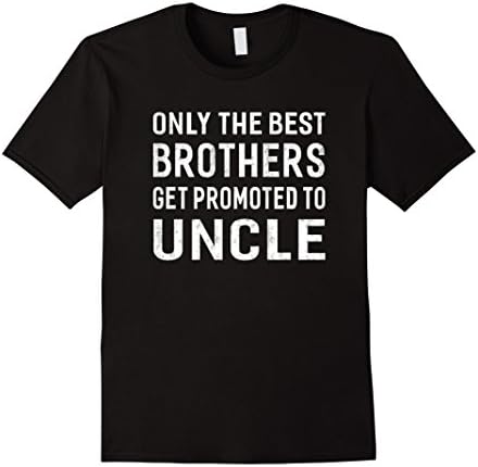 Men's Only The Best Brothers Get Promoted To Uncle T-shirt XL Black