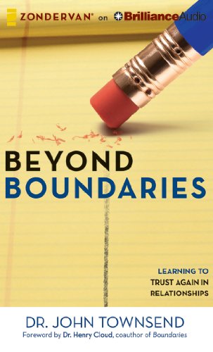 Beyond Boundaries: Learning to Trust Again in Relationships, by Dr. John Townsend