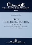 Orte gesellschaftlichen Lernens : Frauenhäuser in Luxemburg als Aufgabenfeld der katholischen Kirche, Ney, Margarete, 3631563418