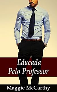 Livro Educada pelo Professor (Sexo, Romance, Erotica, Uniforme)