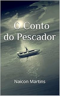 Livro O Conto do Pescador: Naicon Martins