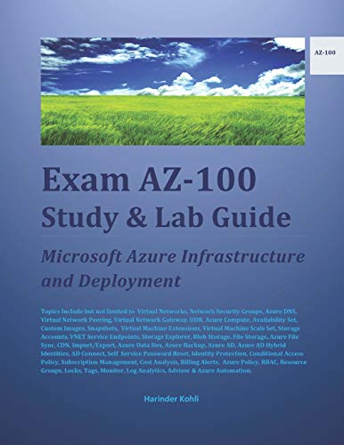 Exam AZ-100 Study & Lab Guide: Microsoft Azure Infrastructure and Deployment Exam AZ-100 Study & Lab Guide: Microsoft Azure Infrastructure and Deployment