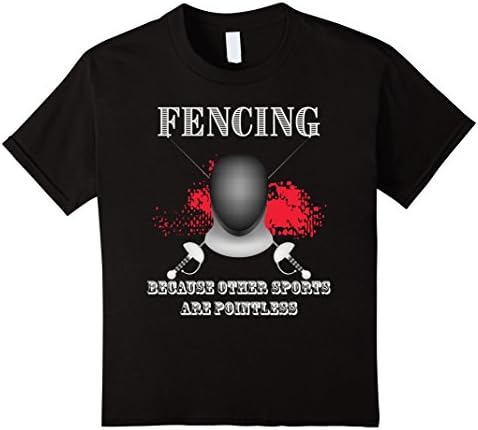 Kids Fencing Because Other Sports Are Pointless T Shirt 12 Black