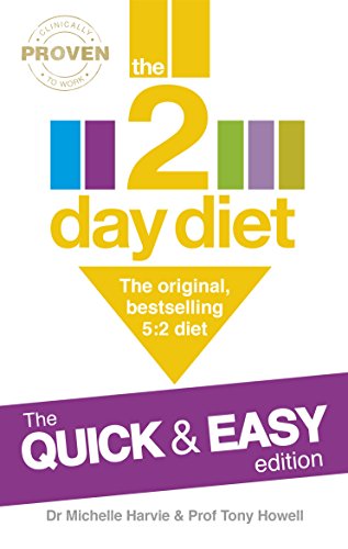 The 2-Day Diet: The Quick & Easy Edition: The original, bestselling 5:2 diet by Dr. Michelle Harvie;Professor Tony Howell (Paperback)