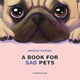 A Book For Sad Pets by