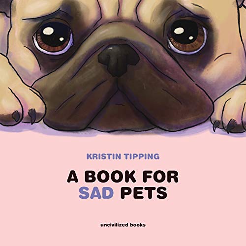 A Book For Sad Pets by Kristin Tipping