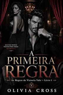 Livro A Primeira Regra: Um romance adulto de desejo proibido, casamento frio e segredos de luxo