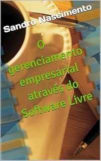 Livro O gerenciamento empresarial através do Software Livre