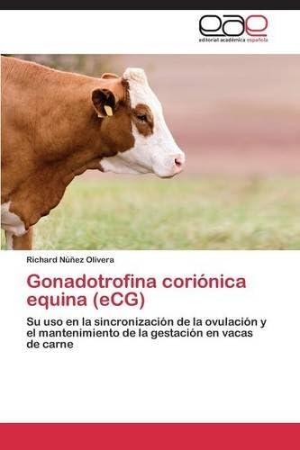 Gonadotrofina coriónica equina (eCG) (Spanish Edition) Paperback – December 16, 2014