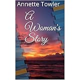 A Woman's Story: A story of Triumph Over Abuse