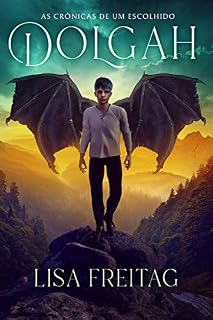 Livro Dolgah: As crônicas de um escolhido (As crônicas de Dolgah Livro 1)