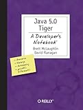 Java 5.0 Tiger: A Developer's Notebook by David Flanagan, Brett McLaughlin