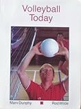 Volleyball Today, Dunphy, Marv and Wilde, Rod, 0314837116