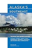 Alaska's Southeast: Touring The Inside Passage by 