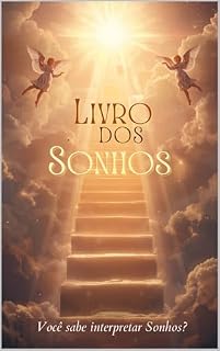 Livro O Livro dos Sonhos. Você sabe decifrar os Sonhos?: Com tabela de significados de sonhos.