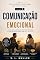 Livro Comunicação Emocional Sem Complicação: Falar com clareza, ouvir com presença e construir relações com mais respeito (Inteligência Emocional sem Complicação Livro 9)