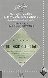Théologie et érudition de la crise moderniste à Vatican II