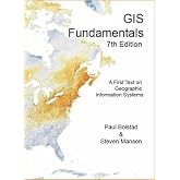GIS Fundamentals: A First Text on Geographic Information Systems (7th Edition)