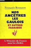 Nos ancêtres les Gaulois et autres fadaises by 