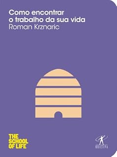 Livro Como encontrar o trabalho da sua vida (THE SCHOOL OF LIFE)