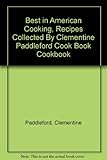 Best in American Cooking, Recipes Collected By Clementine Paddleford Cook Book Cookbook