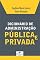 Livro DICIONÁRIO DE ADMINISTRAÇÃO PÚBLICA E PRIVADA