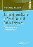 Image de Technikjournalismus in Redaktion und Public Relations: Zielgruppengerecht Technik vermitteln (German Edition)
