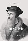 John Tweeddale, "John Calvin: For a New Reformation" (Crossway, 2019)