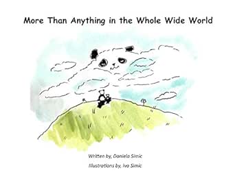 More Than Anything In The Whole Wide World Kindle Edition By Simic Daniela Simic Iva Literature Fiction Kindle Ebooks Amazon Com