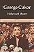 George Cukor: Hollywood master by Murray Pomerance