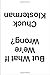 But What If We're Wrong?: Thinking About the Present As If It Were the Past - Book by Chuck Klosterman