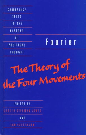Fourier: 'The Theory of the Four Movements' (Cambridge Texts in the History of Political Thought)