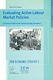 Evaluating Active Labour Market Policies : Empirical Evidence for Poland During Transition, Puhani, Patrick A., 379081234X