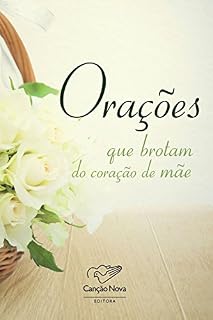 Orações que Brotam do Coração de Mãe