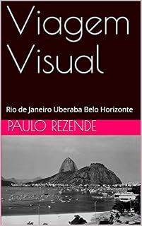 Livro Viagem Visual: Rio de Janeiro Uberaba Belo Horizonte