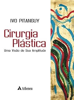 Livro Cirurgia Plástica Uma Visão de Sua Amplitude