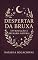 Livro Despertar da Bruxa: Introdução a bruxaria natural (Entre Velas e Sussurros)