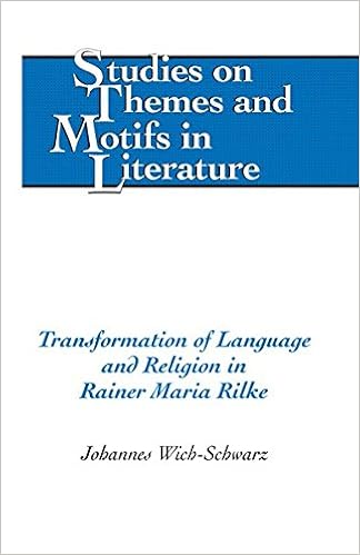 Amazon Com Transformation Of Language And Religion In Rainer Maria Rilke Studies On Themes And Motifs In Literature 9781433114816 Wich Schwarz Johannes Books