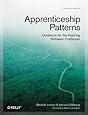 Apprenticeship Patterns: Guidance for the Aspiring Software Craftsman