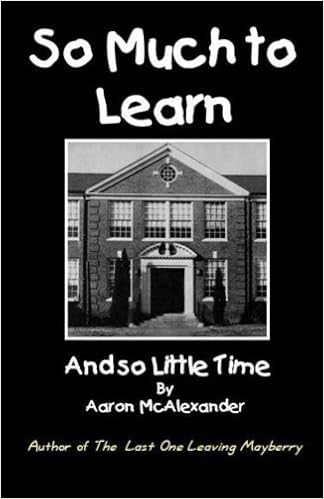 So Much To Learn And So Little Time Mcalexander ron Amazon Com Books