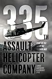 335th Assault Helicopter Company: What We Did After The Vietnam War by 
