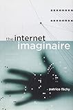The Internet Imaginaire (MIT Press) by Patrice Flichy