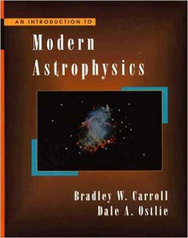 An Introduction To Modern Astrophysics Carroll Bradley W Ostlie Dale A 9780201547306 Books An Introduction To Modern Astrophysics Carroll Bradley W Ostlie Dale A 9780201547306 Books