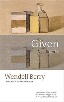 Given: Poems by [Berry, Wendell]