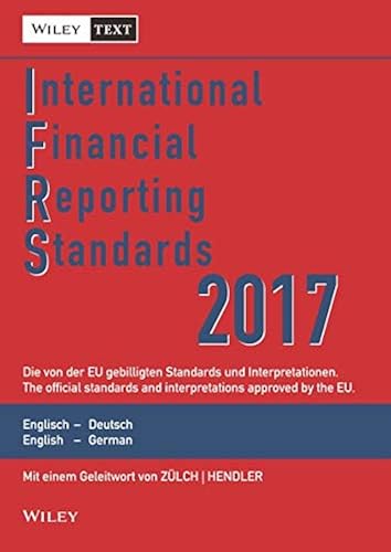 Download International Financial Reporting Standards (IFRS)2017 11e Deutsch-Englische Textausgabe der von derEU gebilligten Standards. English & German PDF